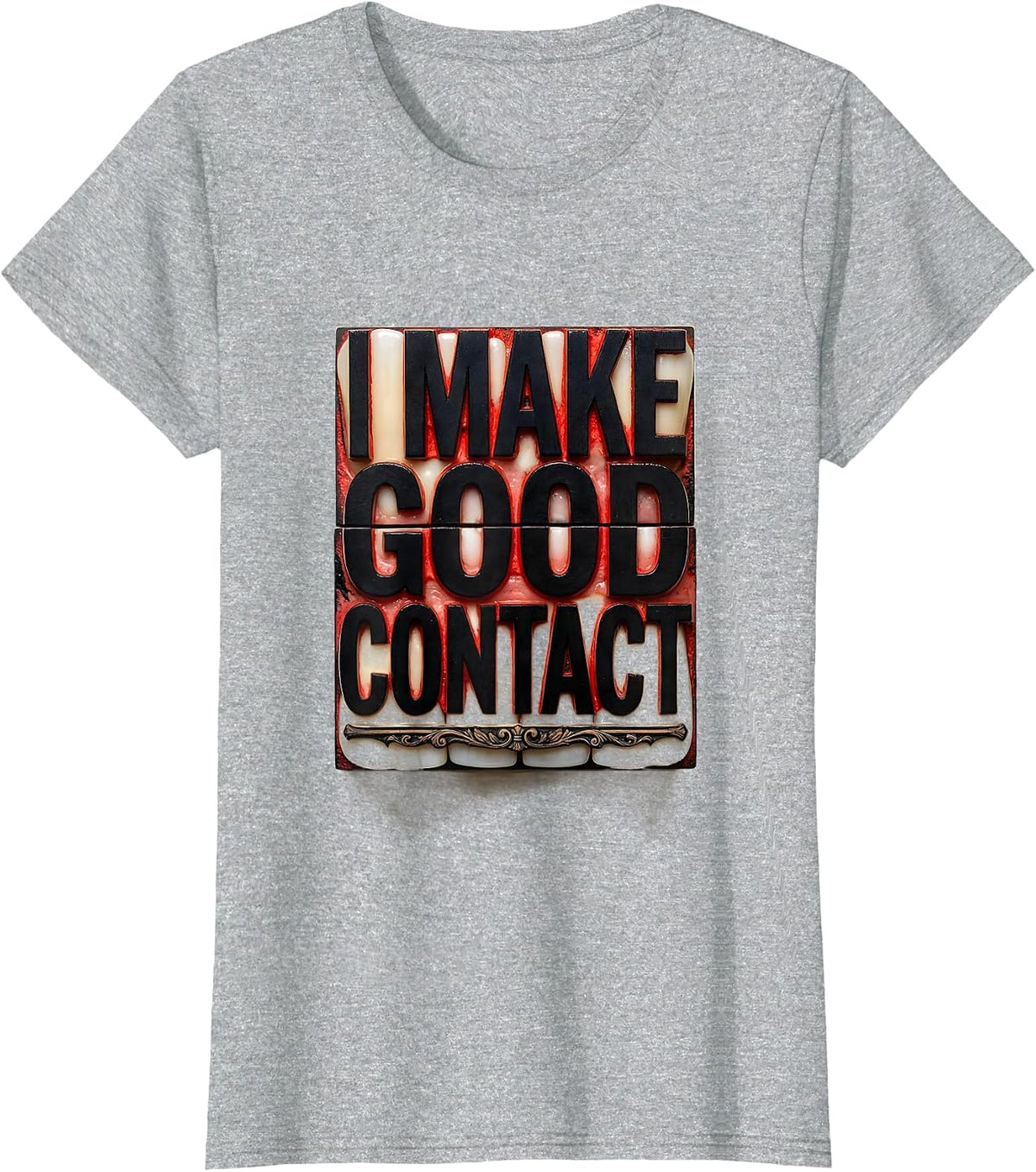 I Make Good Contact Funny Dental Hygienist Humor T-Shirt - Heather Grey