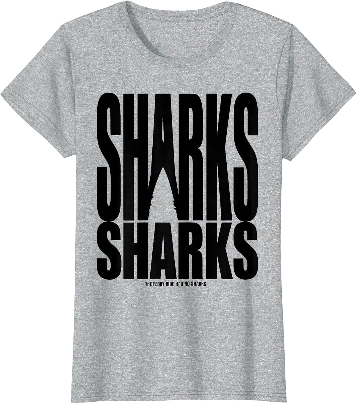 The Ferry Ride Had No Sharks Funny Shark Lover Ocean T-Shirt - Heather Grey