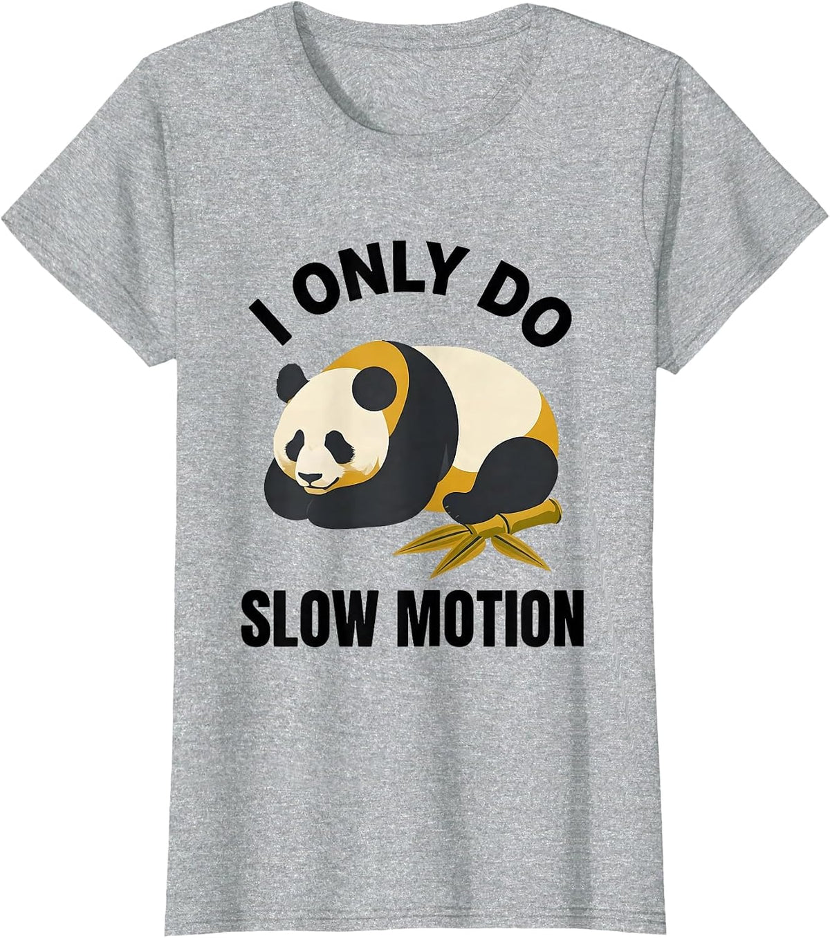Women's I Only Do Slow Motion Funny Panda Bear Cute Animal Humor T-Shirt - Heather Grey