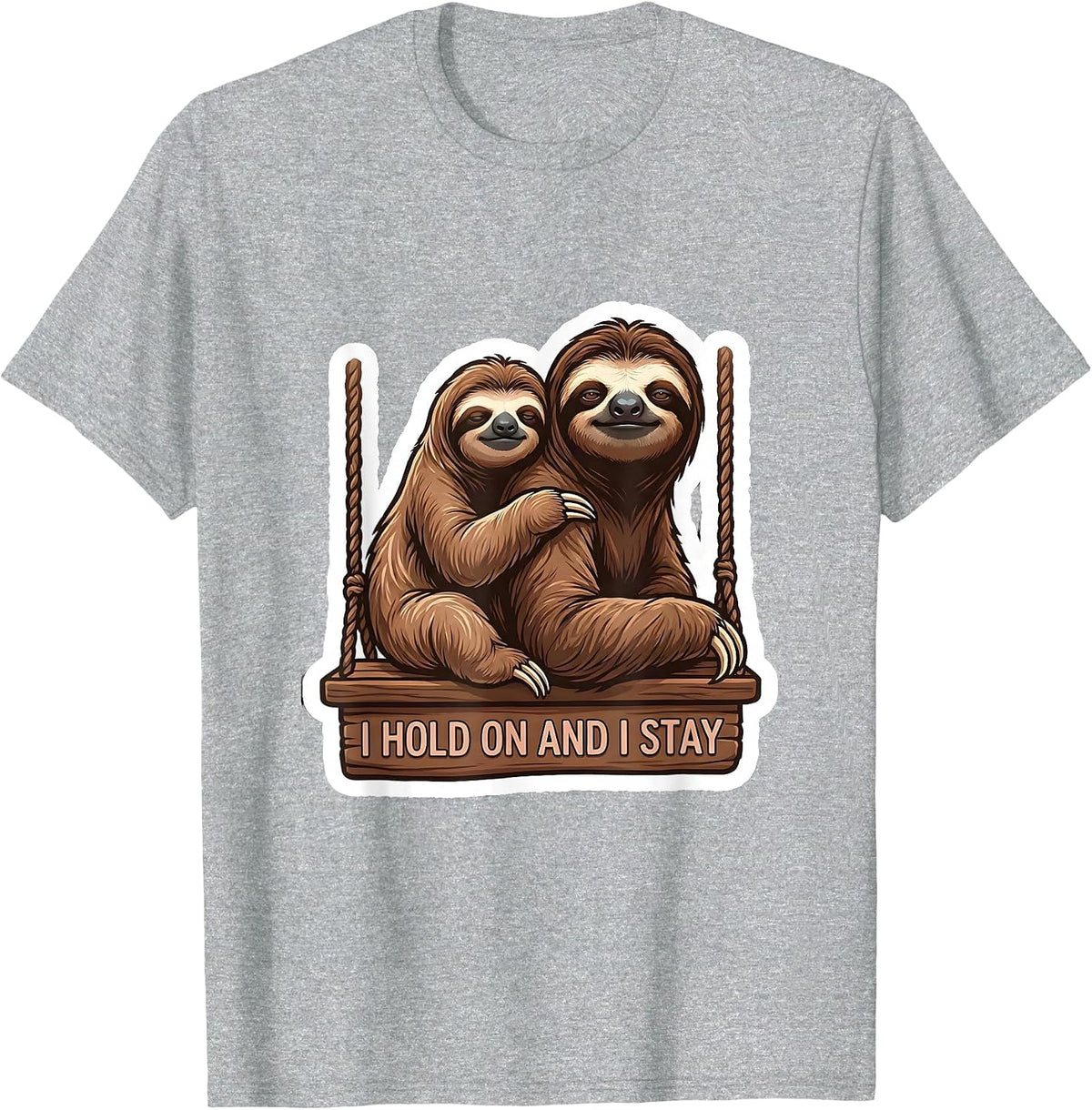 Men's I Hold On And I Stay Funny Sloth Lover Humor T-Shirt - Heather Grey