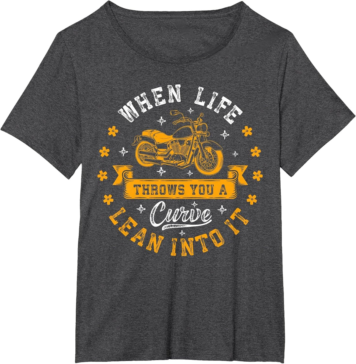 Bikers When Life Throws You A Curve Lean Into It Motorcycle T-Shirt - Dark Heather Grey