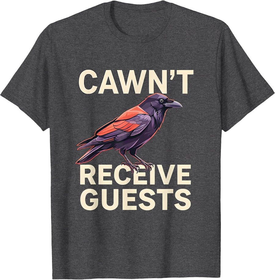 Men's Cawn't Receive Guests Gothic Crow Dark Humor Bird Lover T-Shirt - Dark Heather Grey