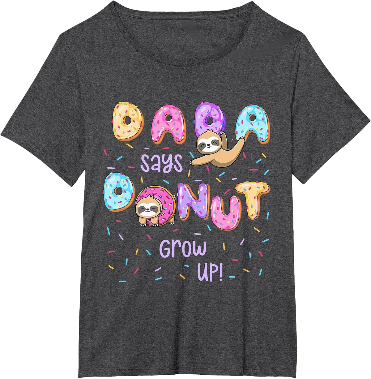 Dada Says Donut Grow Up Family Matching Birthday Cute Sloth T-Shirt - Dark Heather Grey