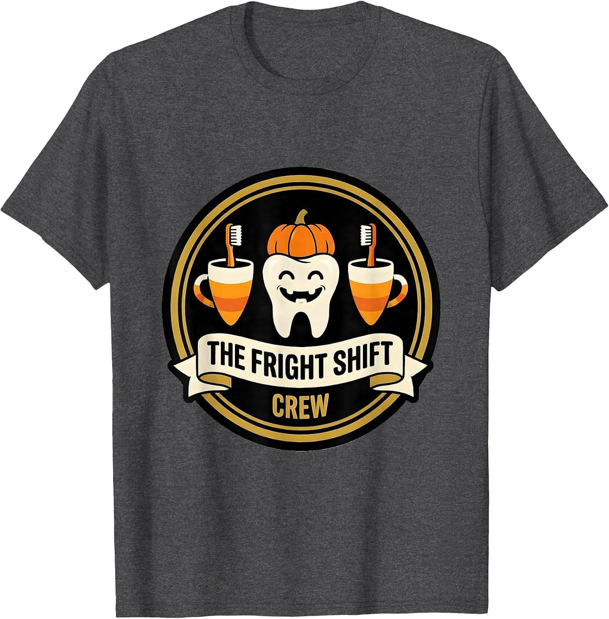 The Fright Shift Crew Funny Dental Hygienist Halloween Pun T-Shirt - Dark Heather Grey
