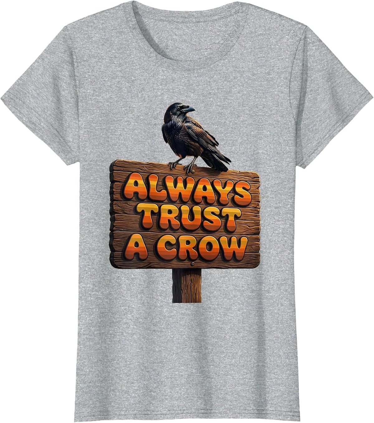 Women's Always Trust A Crow Nature Bird Lover Design T-Shirt - Heather Grey