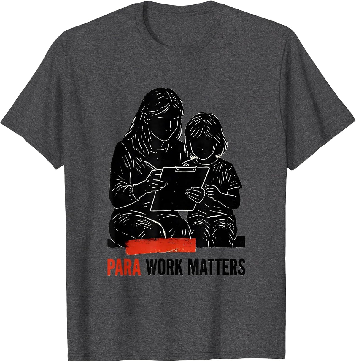 Para Work Matters Cute School Paraprofessional Teacher Staff T-Shirt - Dark Heather Grey