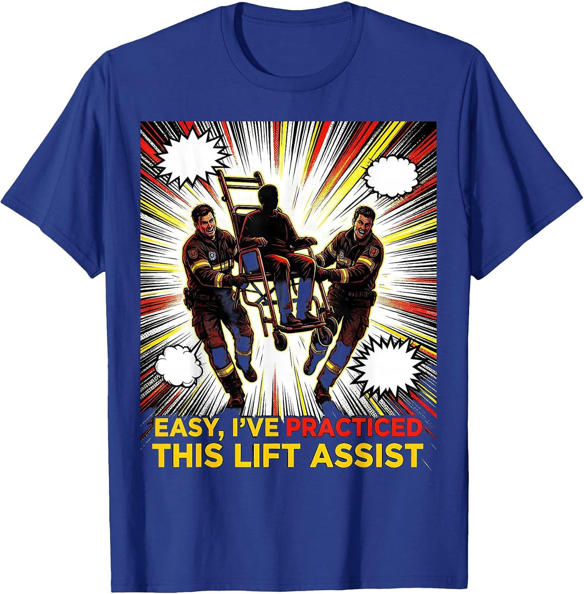 Easy I've Practiced This Lift Assist Funny EMS Paramedic EMT T-Shirt - Royal Blue