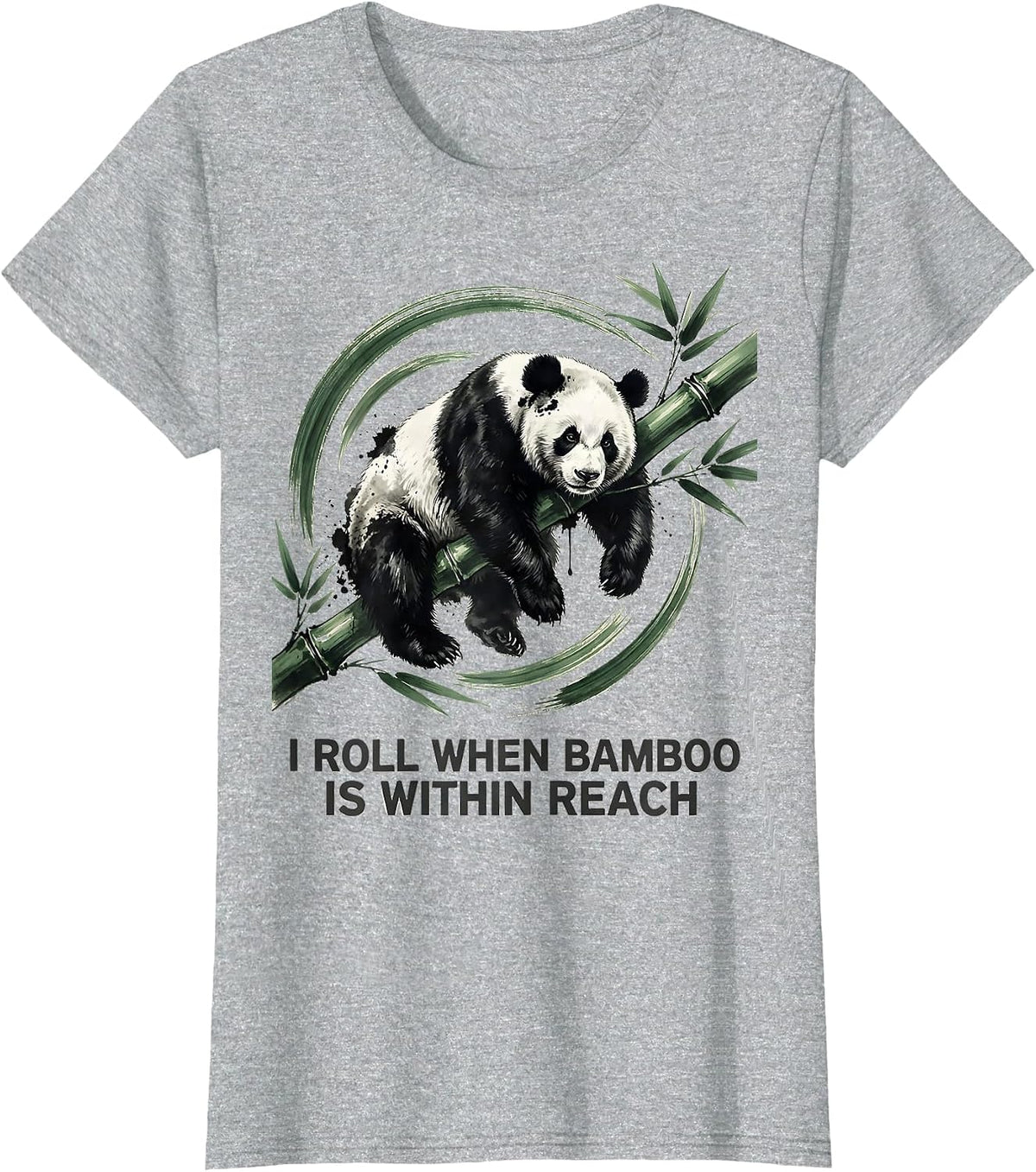 I Roll When Bamboo Is Within Reach Funny Panda Character T-Shirt - Heather Grey