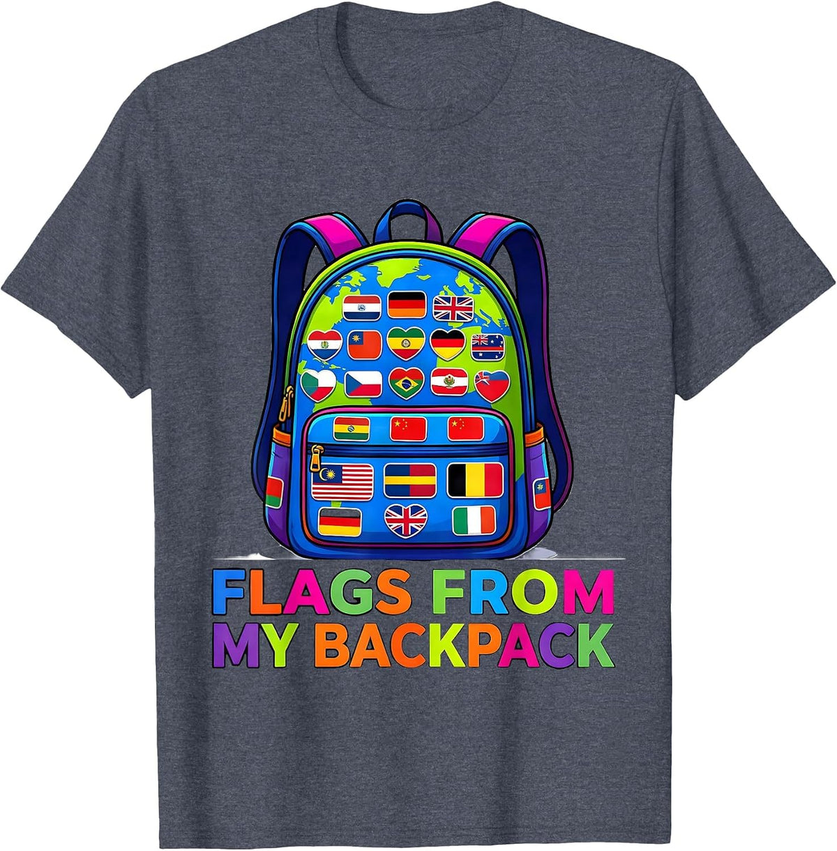 Flags From My Backpack Colorful World Travel Geography Lover T-Shirt - Heather Blue