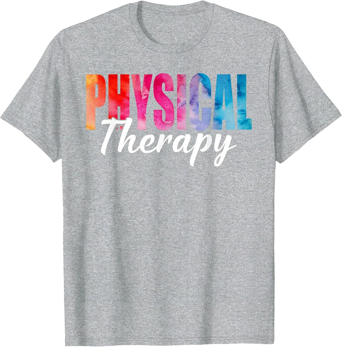 Physical Therapist Tie Dye, Physical Therapy PT Women Men T-Shirt - Heather Grey