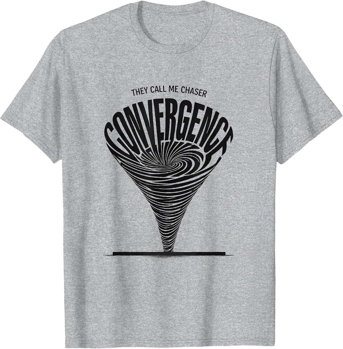 Men's They Call Me Chaser Convergence Storm Chaser Meteorology T-Shirt - Heather Grey