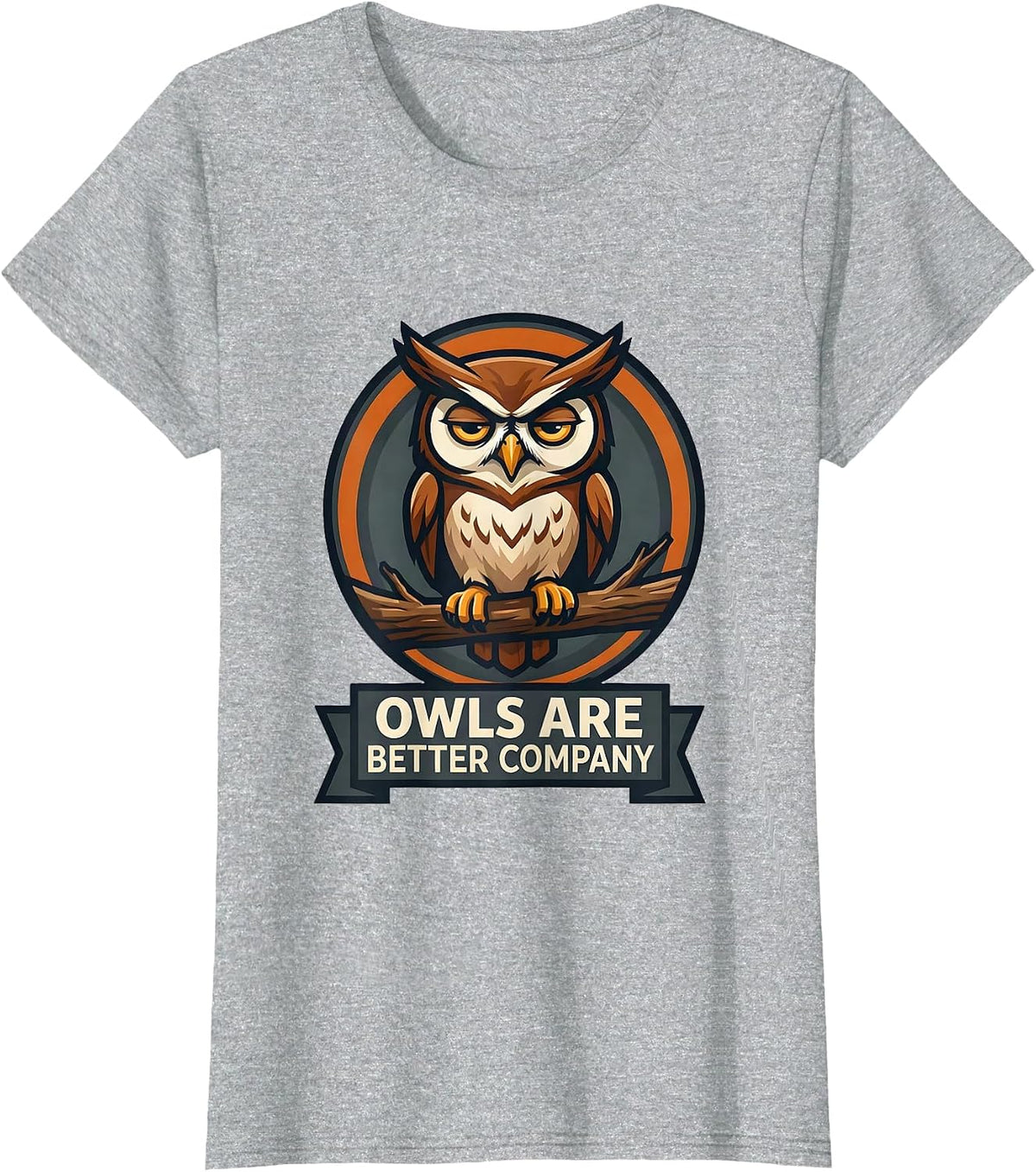 Women's Owls Are Better Company Forest Wildlife Nature Mascot Logo T-Shirt - Heather Grey