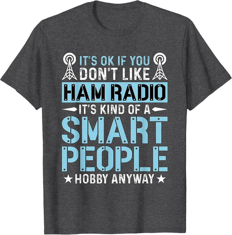 It's Ok If You Don't Like Amateur Loves Operating Ham Radio T-Shirt, Men, Dark Heather Grey, XX-Large - As Pictured