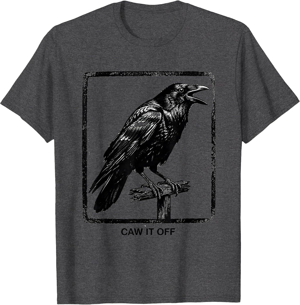 Caw It Off Dark Humor Crow Raven Bird Lover Gothic T-Shirt - Dark Heather Grey
