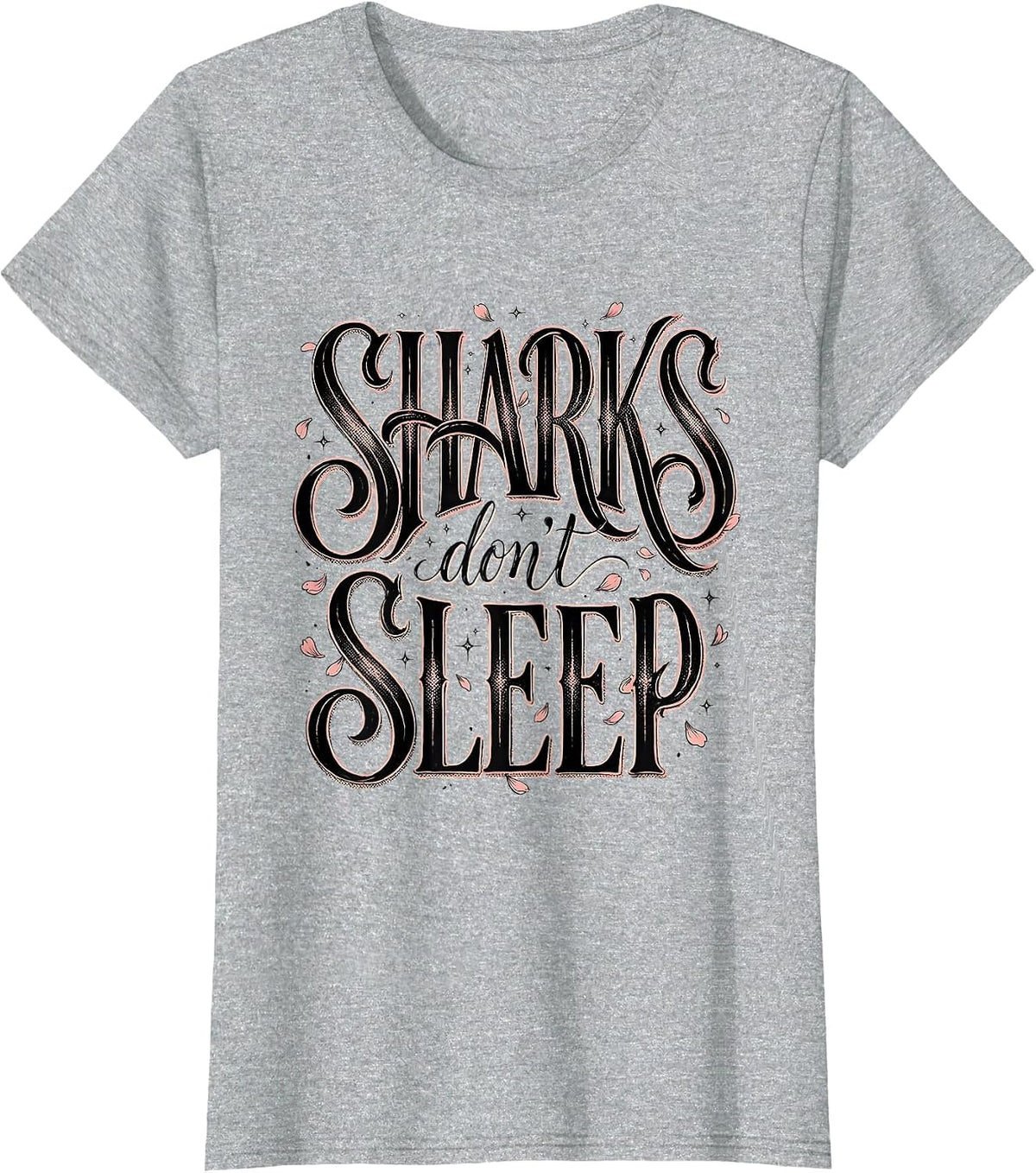 Women's Sharks Don't Sleep Ocean Predator Design T-Shirt - Heather Grey