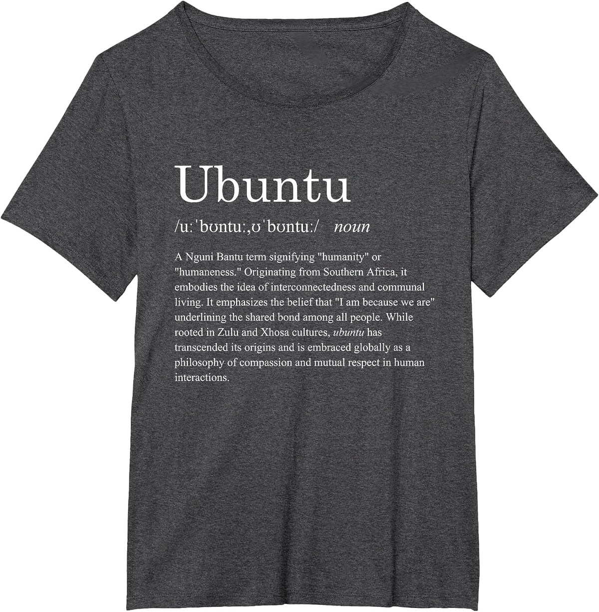 Ubuntu Definition - African Culture Zulu Xhosa South Africa T-Shirt - Dark Heather Grey