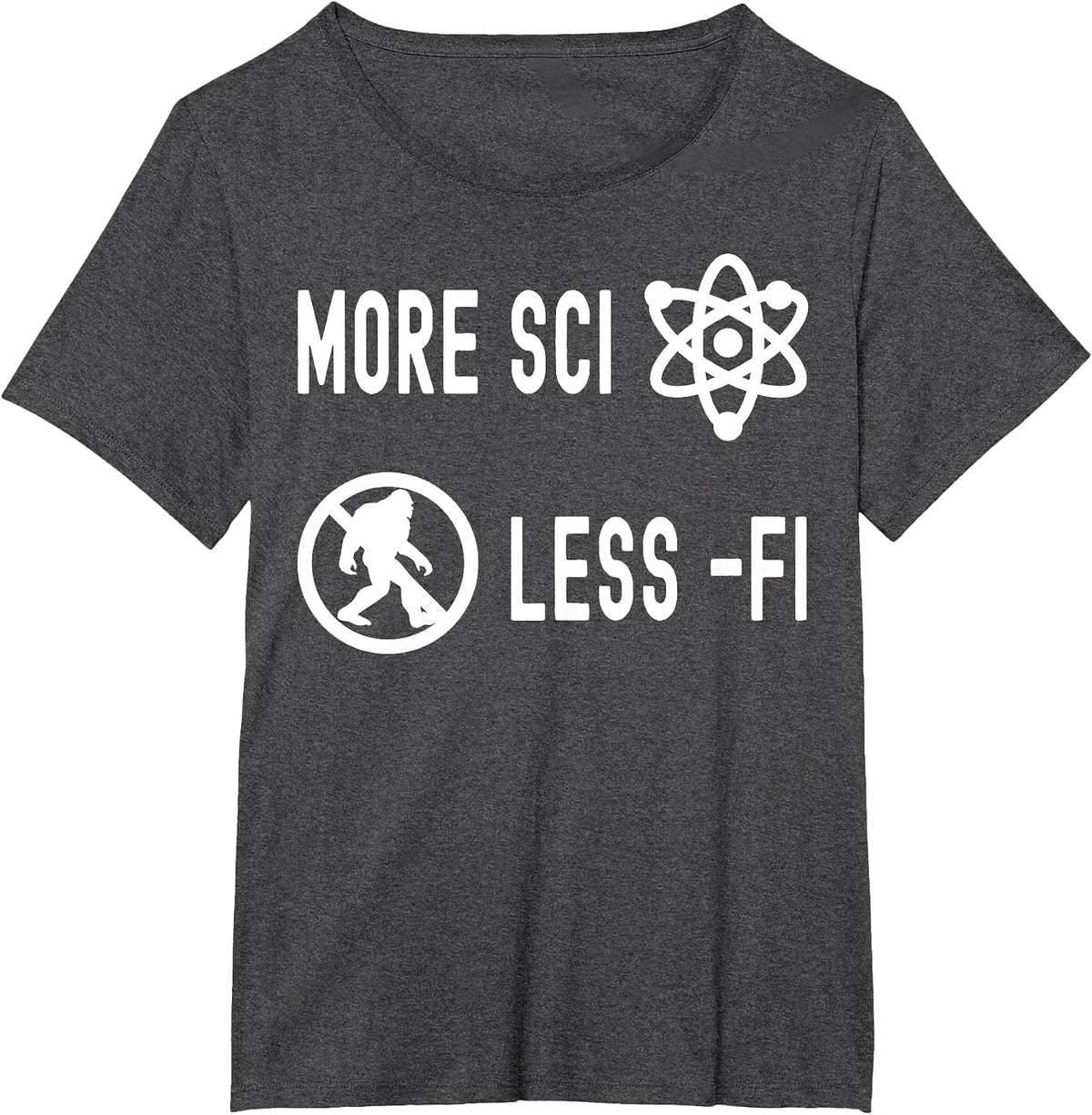 Funny Nerdy More Sci Less Fi Skeptic Biology Science Teacher T-Shirt - Dark Heather Grey