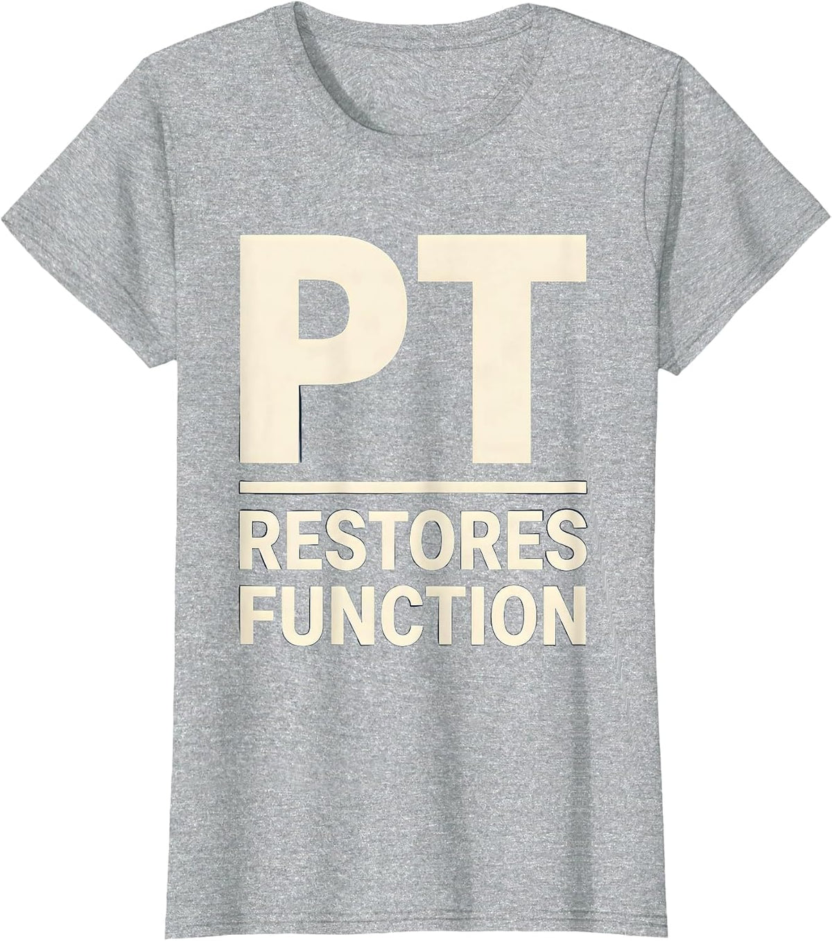 Women's PT Restores Function Funny Physical Therapist Gift T-Shirt - Heather Grey