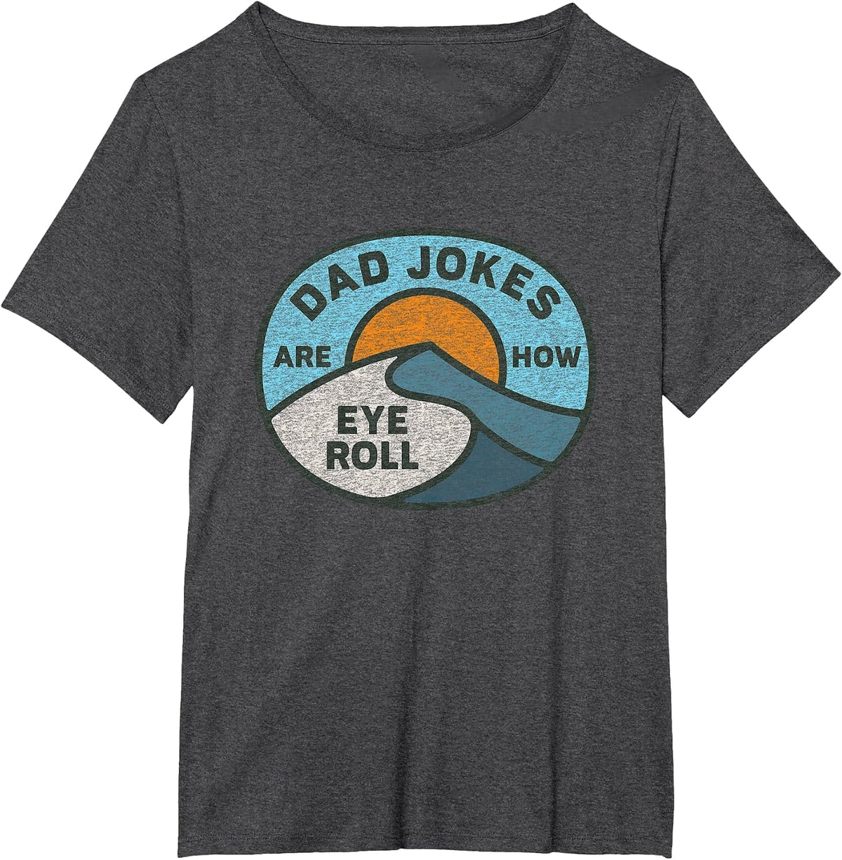 Funny Dad Jokes are How Eye Roll Vintage Graphic T-Shirt - Dark Heather Grey
