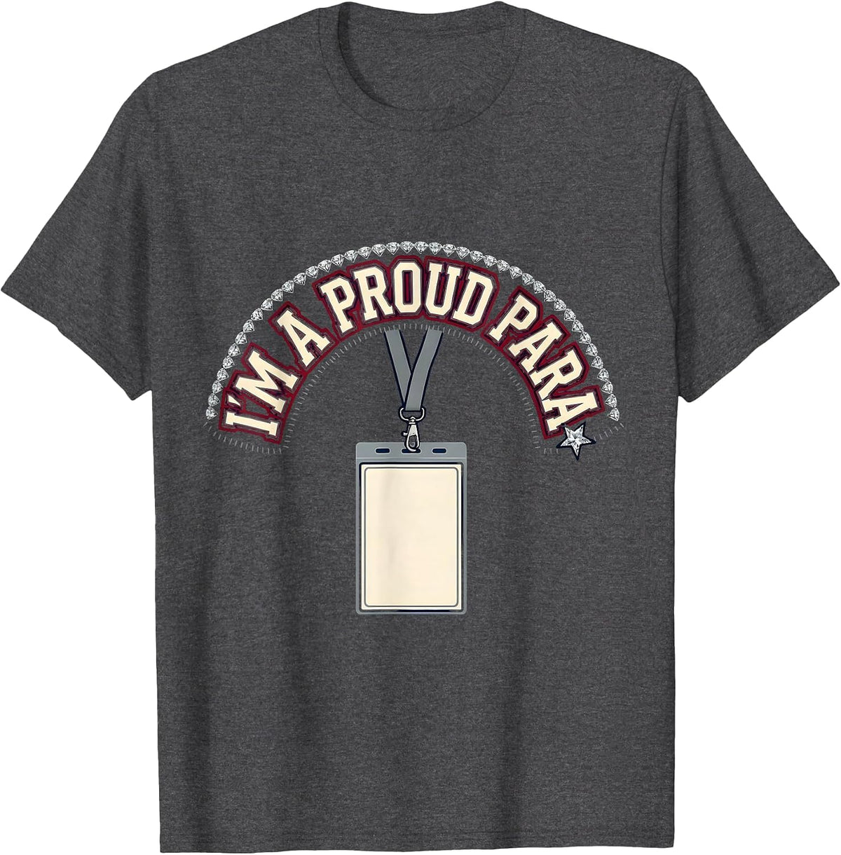 I'm A Proud Para Funny Paraprofessional Paraeducator T-Shirt - Dark Heather Grey