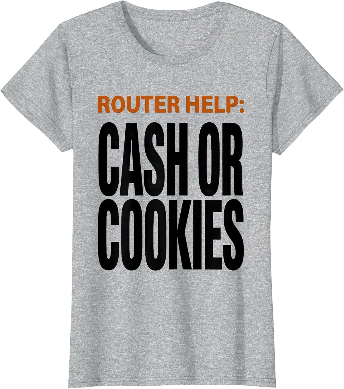 Router Help: Cash Or Cookies Funny IT Support Tech Humor T-Shirt - Heather Grey