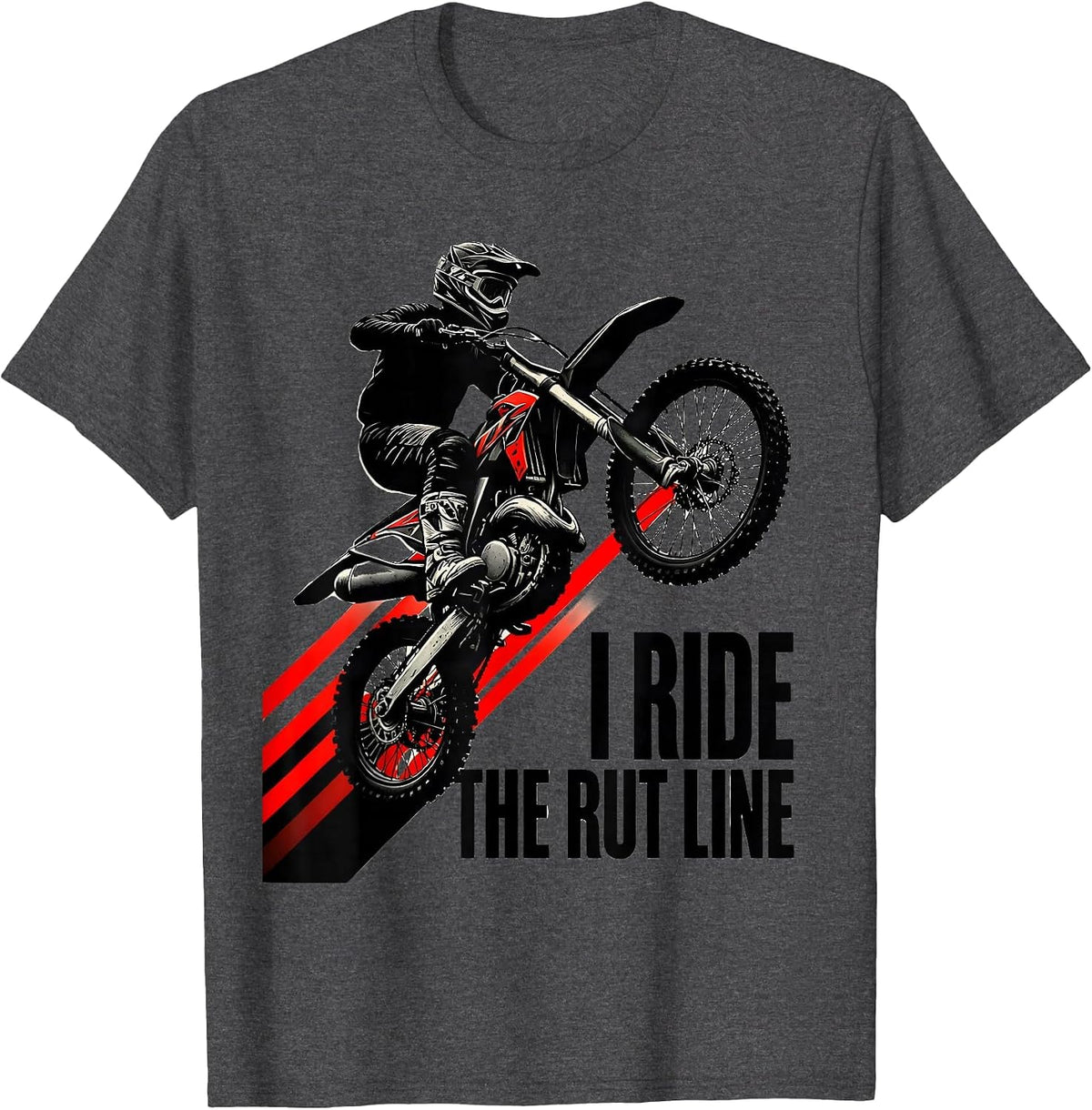 I Ride The Rut Line Rugged Motocross Dirt Bike Rider Casual T-Shirt - Dark Heather Grey