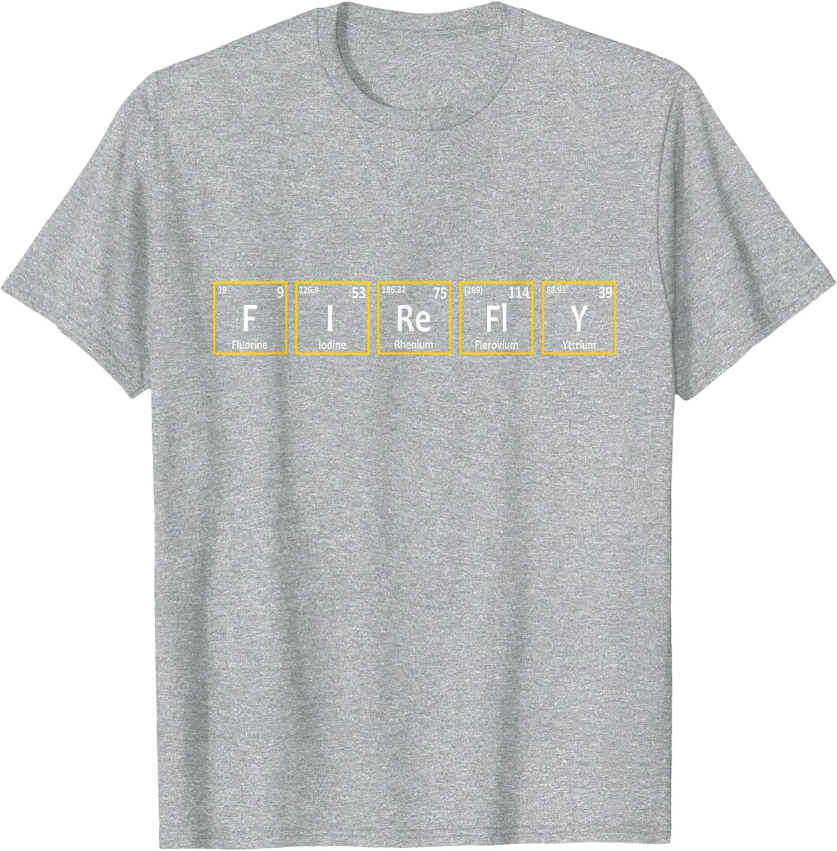 Firefly (F-I-Re-Fl-Y) Periodic Table Elements Spelling T-Shirt - Heather Grey