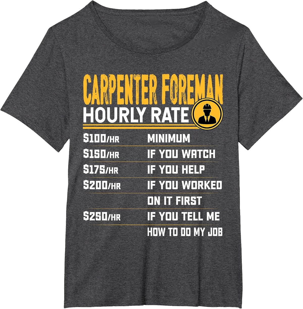 Carpenter Foreman Hourly Rate Funny Woodworker T-Shirt - Dark Heather Grey