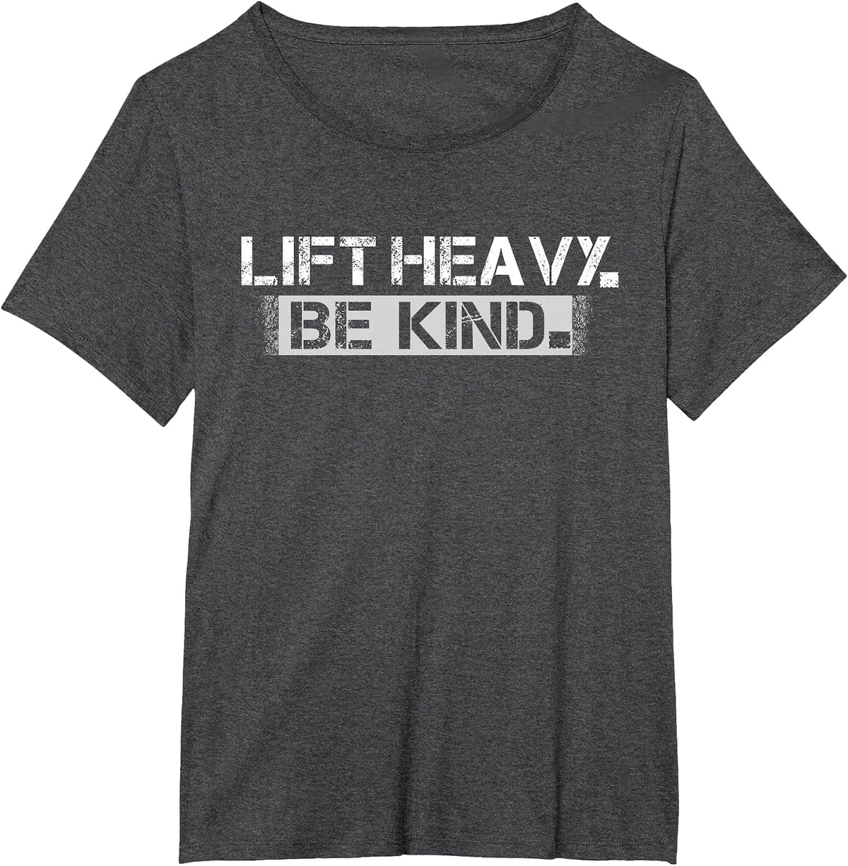 Lift Heavy Be Kind Funny Gym Weightlifting Workout Men T-Shirt - Dark Heather Grey