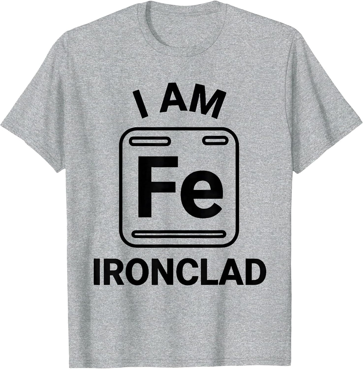 Men's I Am Ironclad Funny Science Chemistry Teacher Gift T-Shirt - Heather Grey