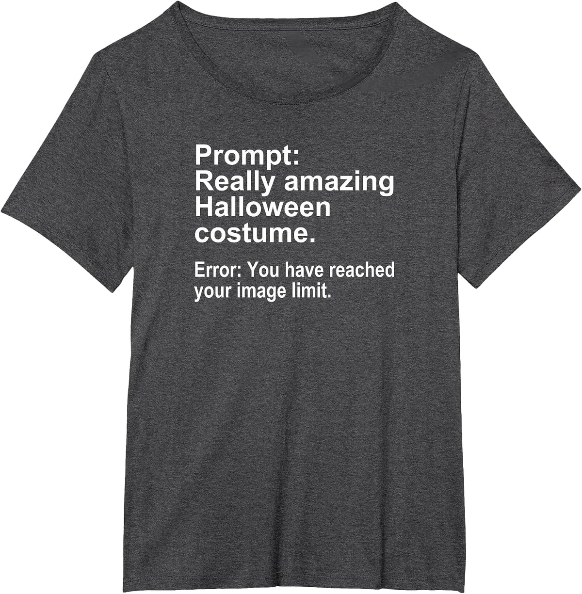 Halloween Costume AI Prompt Funny Image Limit Geek Tech T-Shirt - Dark Heather Grey