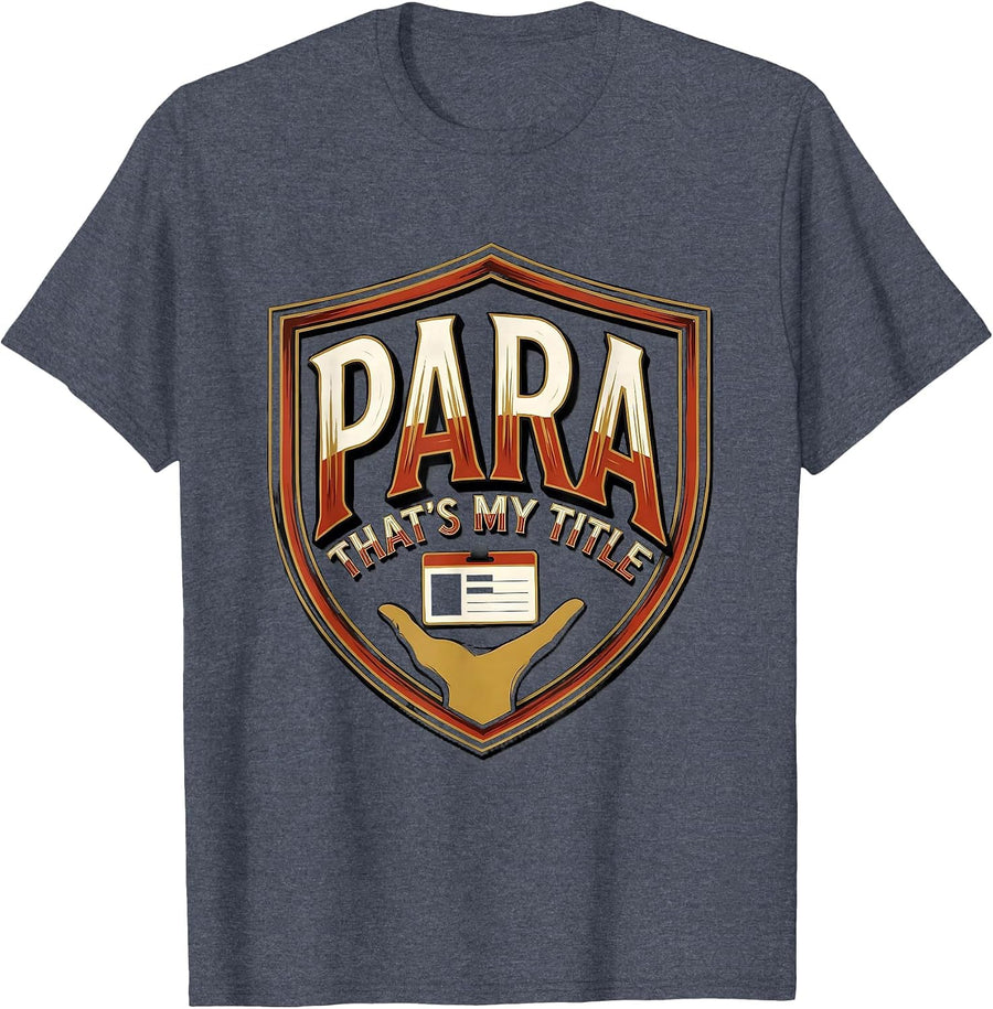 Para That's My Title Funny Paraprofessional Paraeducator T-Shirt - Heather Blue