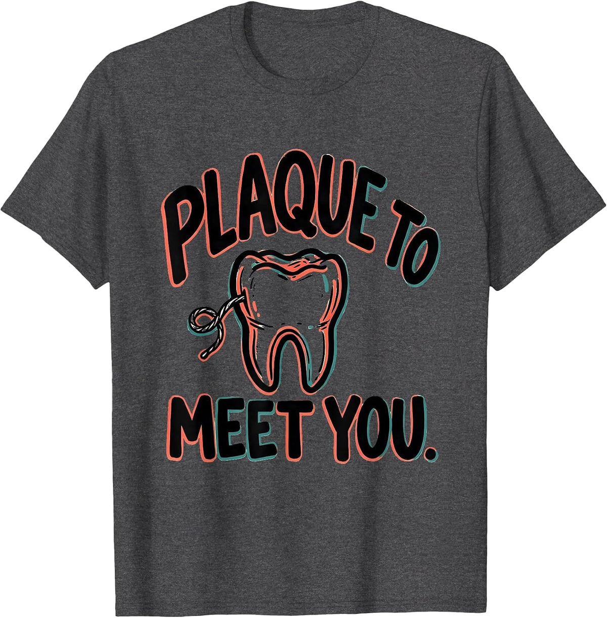 Men's Plaque To Meet You Funny Dental Hygienist Humor T-Shirt - Dark Heather Grey