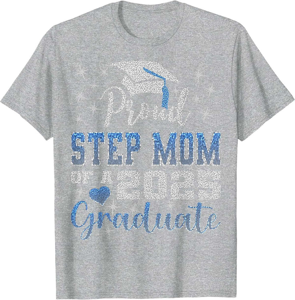 Super Proud Step Mom of 2025 Graduate Awesome Family College T-Shirt - Heather Grey