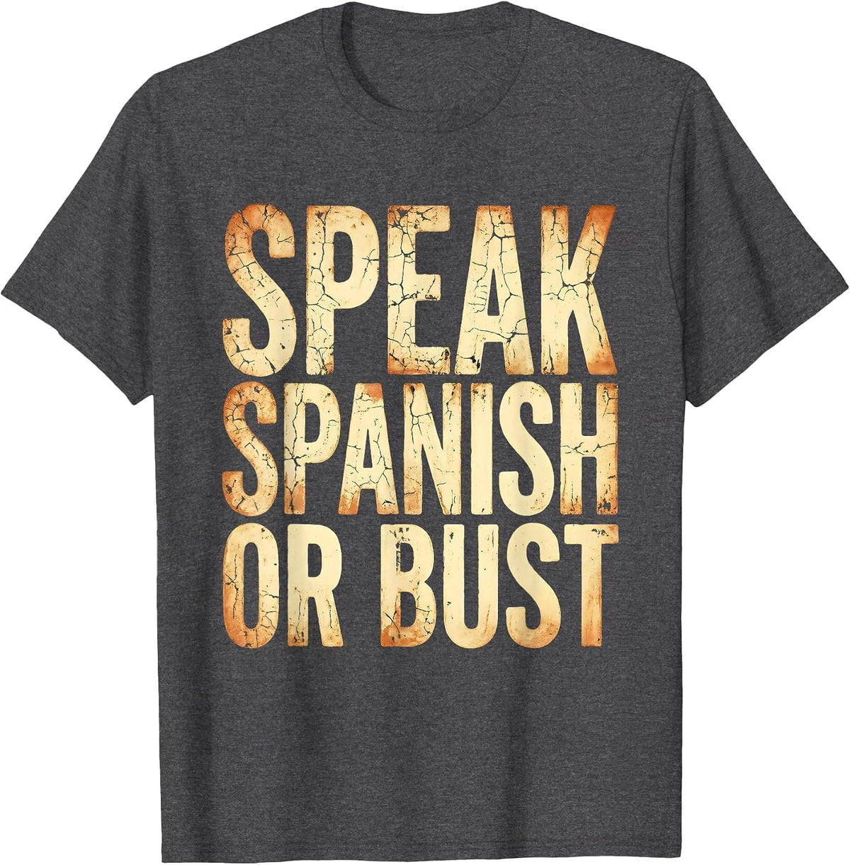Speak Spanish Or Bust Spanish Teacher Design T-Shirt - Dark Heather Grey