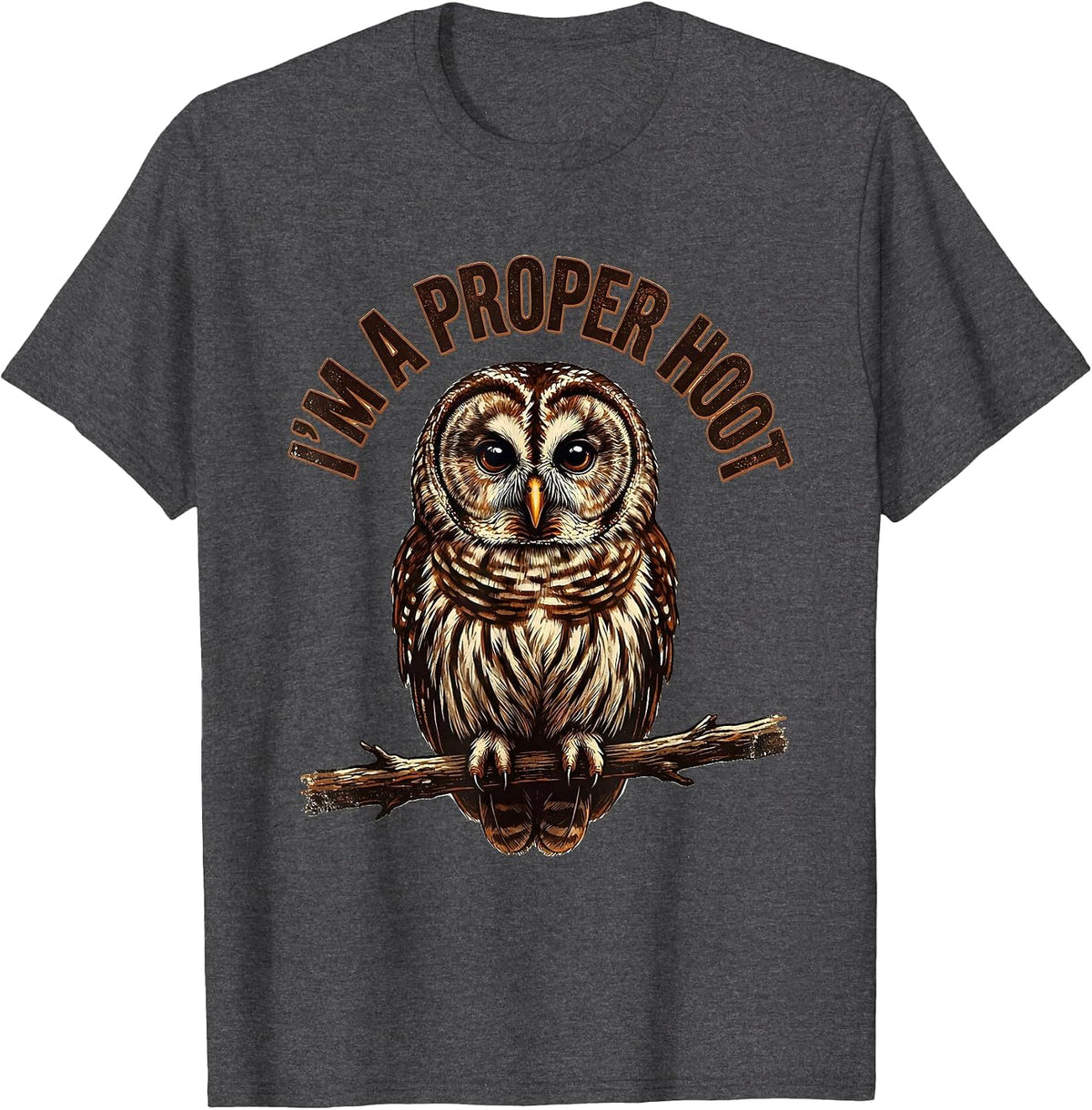 I'm A Proper Hoot Vintage Owl Bird Lover Humor Gift T-Shirt - Dark Heather Grey