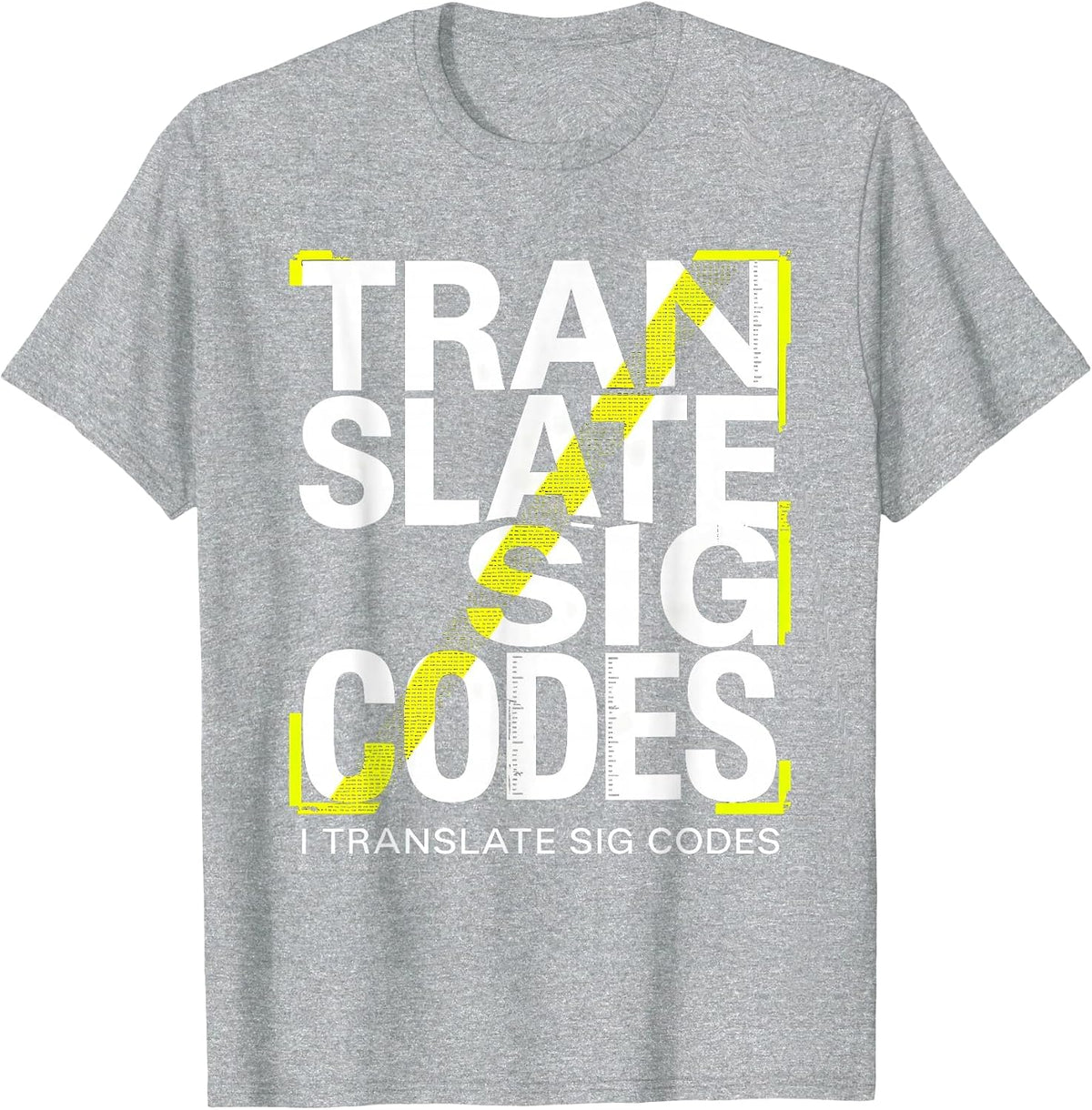 Men's I Translate Sig Codes Funny Pharmacy Tech Pharmacist Student T-Shirt - Heather Grey