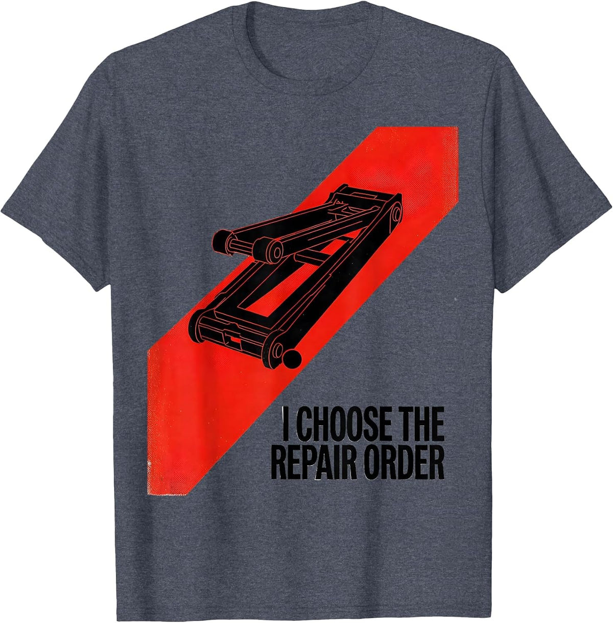 I Choose The Repair Order Funny Mechanic Auto Repair T-Shirt - Heather Blue