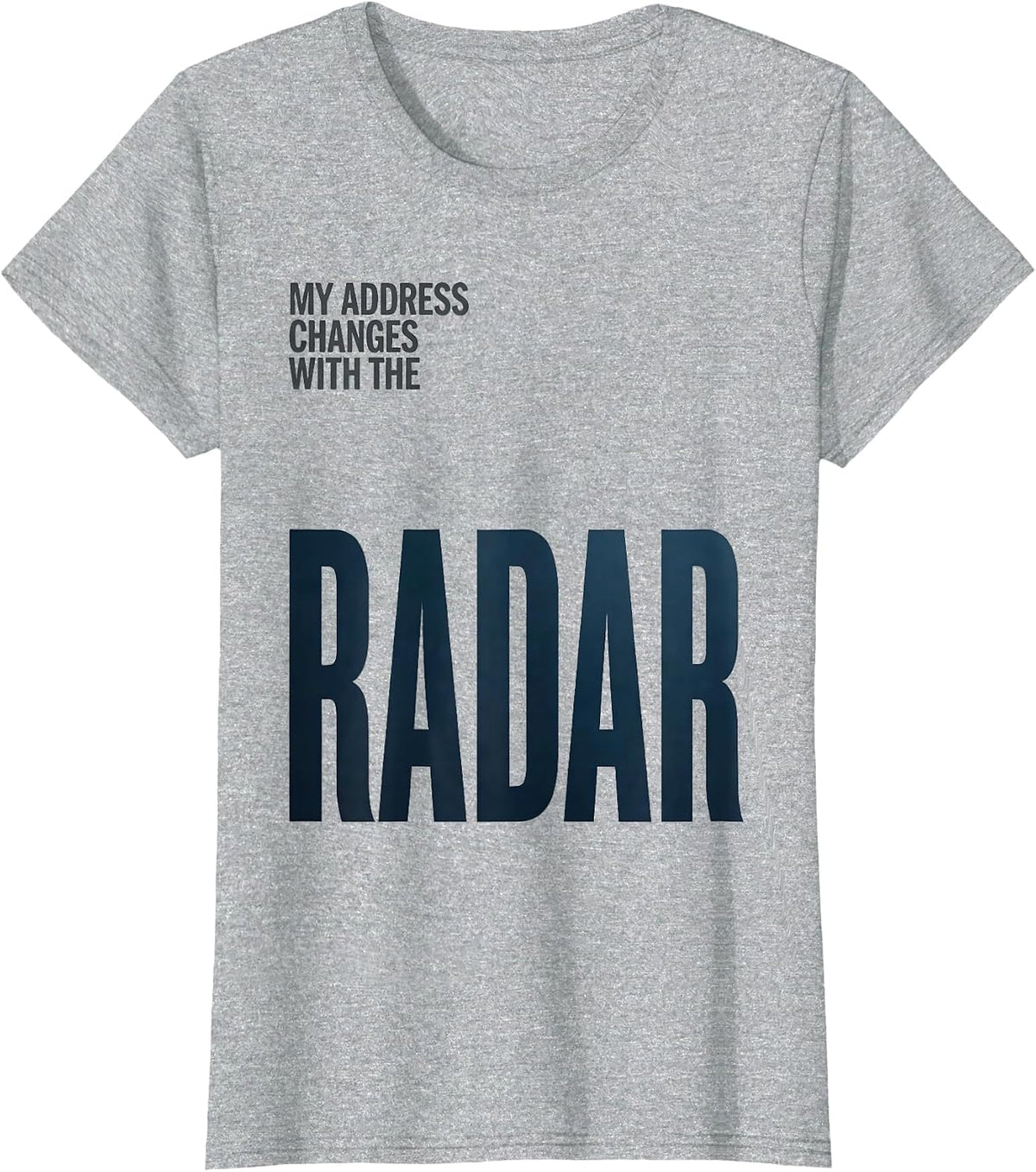 My Address Changes With The Radar Funny Storm Chaser Weather T-Shirt - Heather Grey