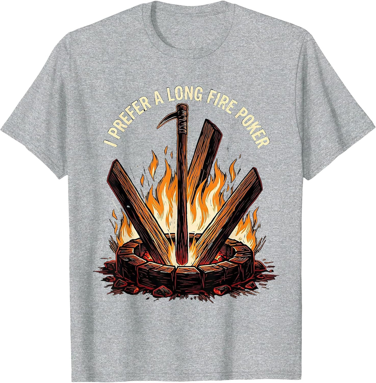 Men's I Prefer A Long Fire Poker Funny Camping Campfire Humor T-Shirt - Heather Grey