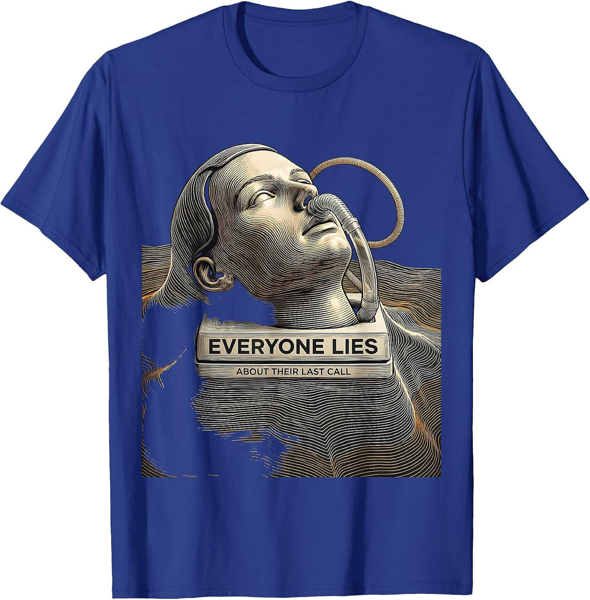 Everyone Lies About Their Last Call Funny EMT Paramedic T-Shirt - Royal Blue