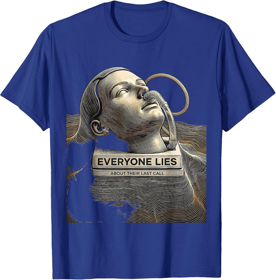 Everyone Lies About Their Last Call Funny EMT Paramedic T-Shirt - Royal Blue