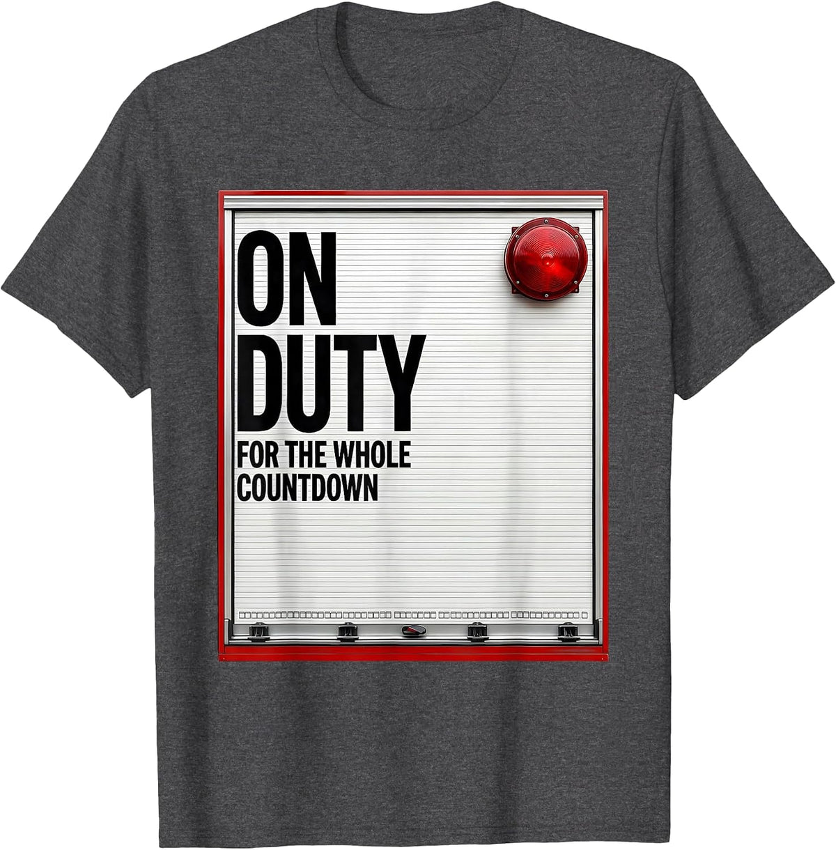 On Duty For The Whole Countdown Funny Firefighter Christmas T-Shirt - Dark Heather Grey