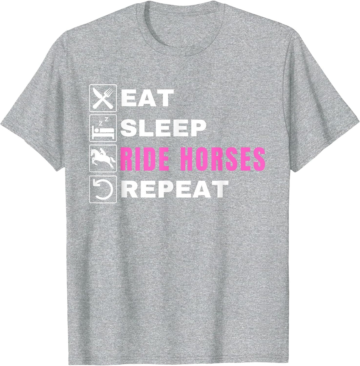 Eat Sleep Ride Horses Repeat, Pony, Funny Horseback Riding T-Shirt - Heather Grey