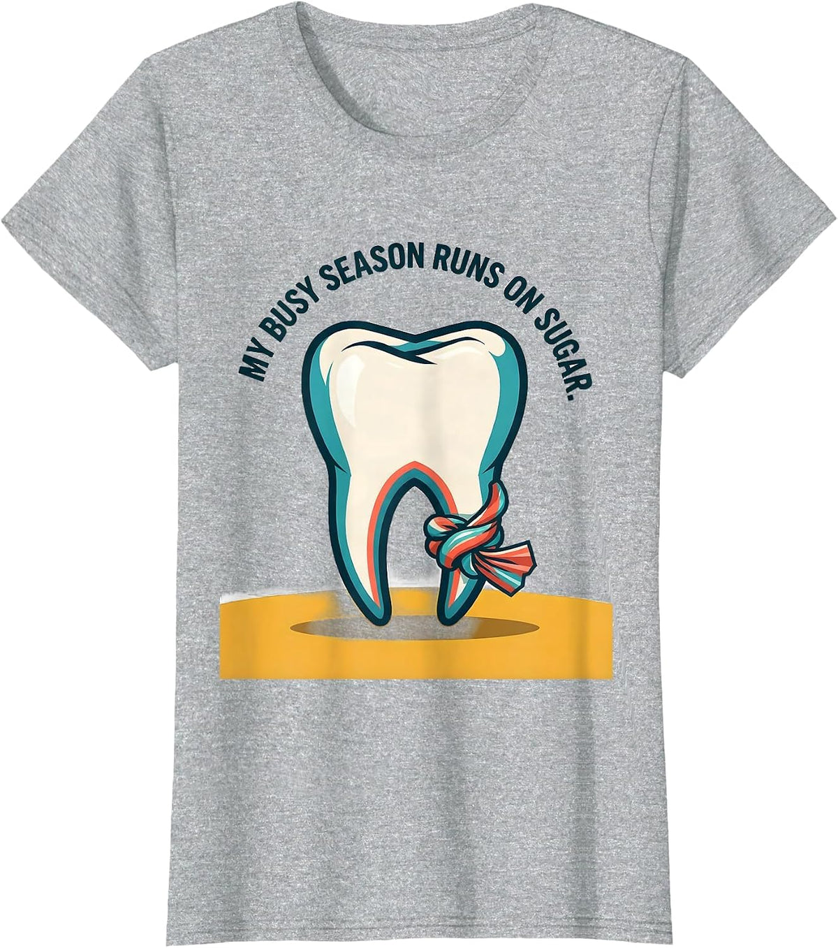 Women's My Busy Season Runs On Sugar Funny Dental Hygienist Dental T-Shirt - Heather Grey