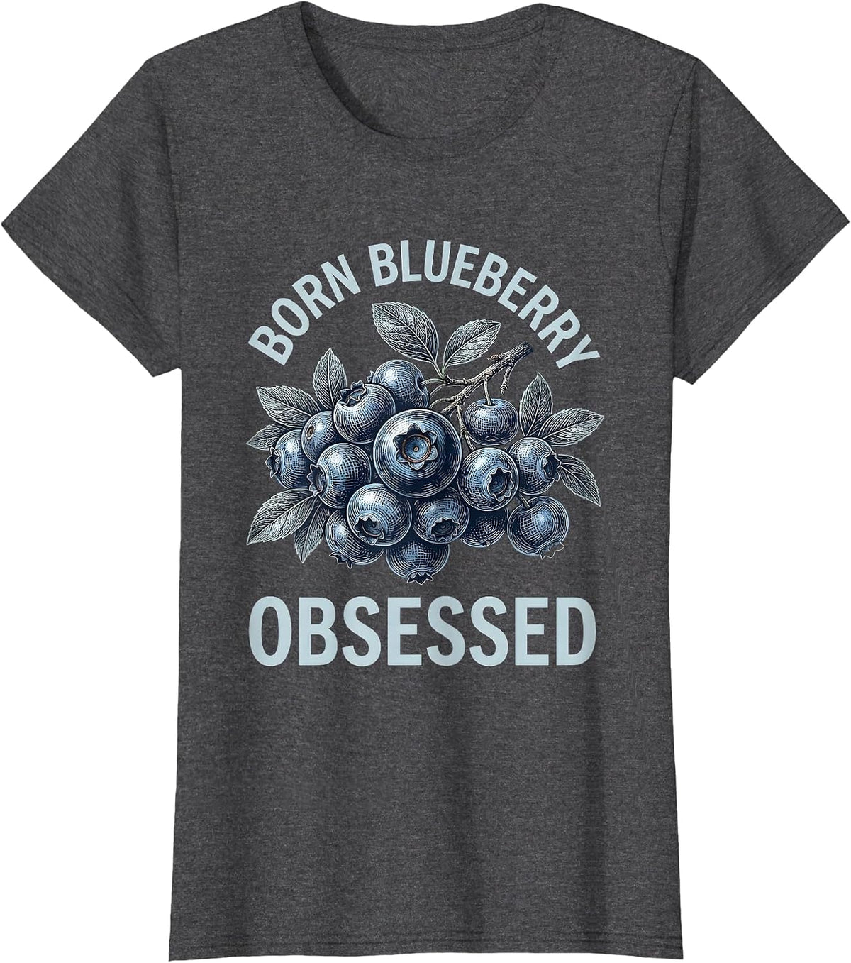 Women's Born Blueberry Obsessed Red White and Blueberries T-Shirt - Dark Heather Grey