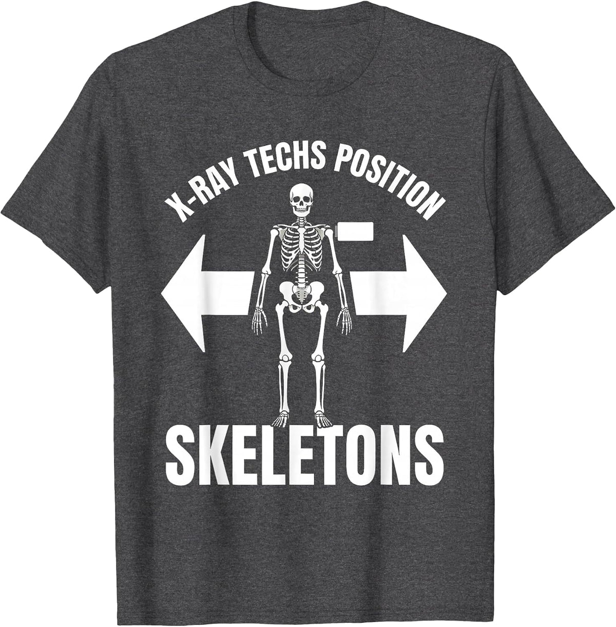 X-Ray Techs Position Skeletons Radiology Tech Halloween T-Shirt - Dark Heather Grey