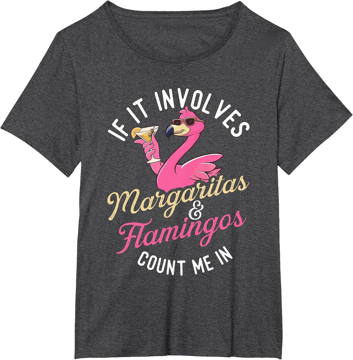 If It Involves Margaritas & Flamingos Count Me in - Party T-Shirt - Dark Heather Grey