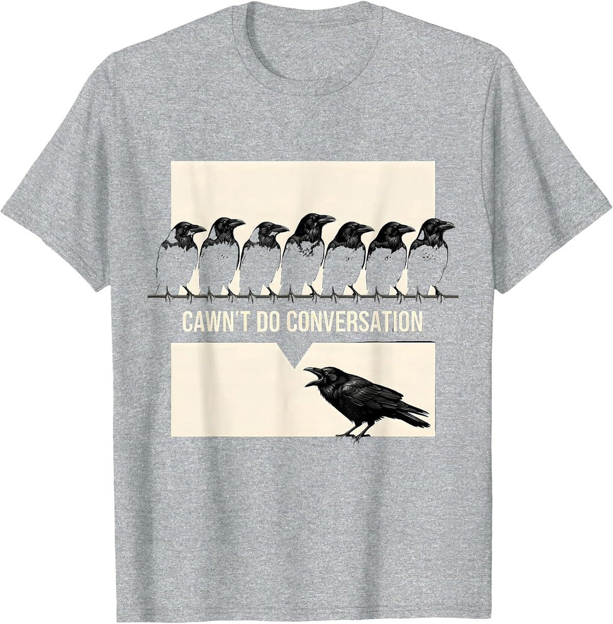 Men's Cawn't Do Conversation Funny Crow Bird Lover Gothic Humor T-Shirt - Heather Grey