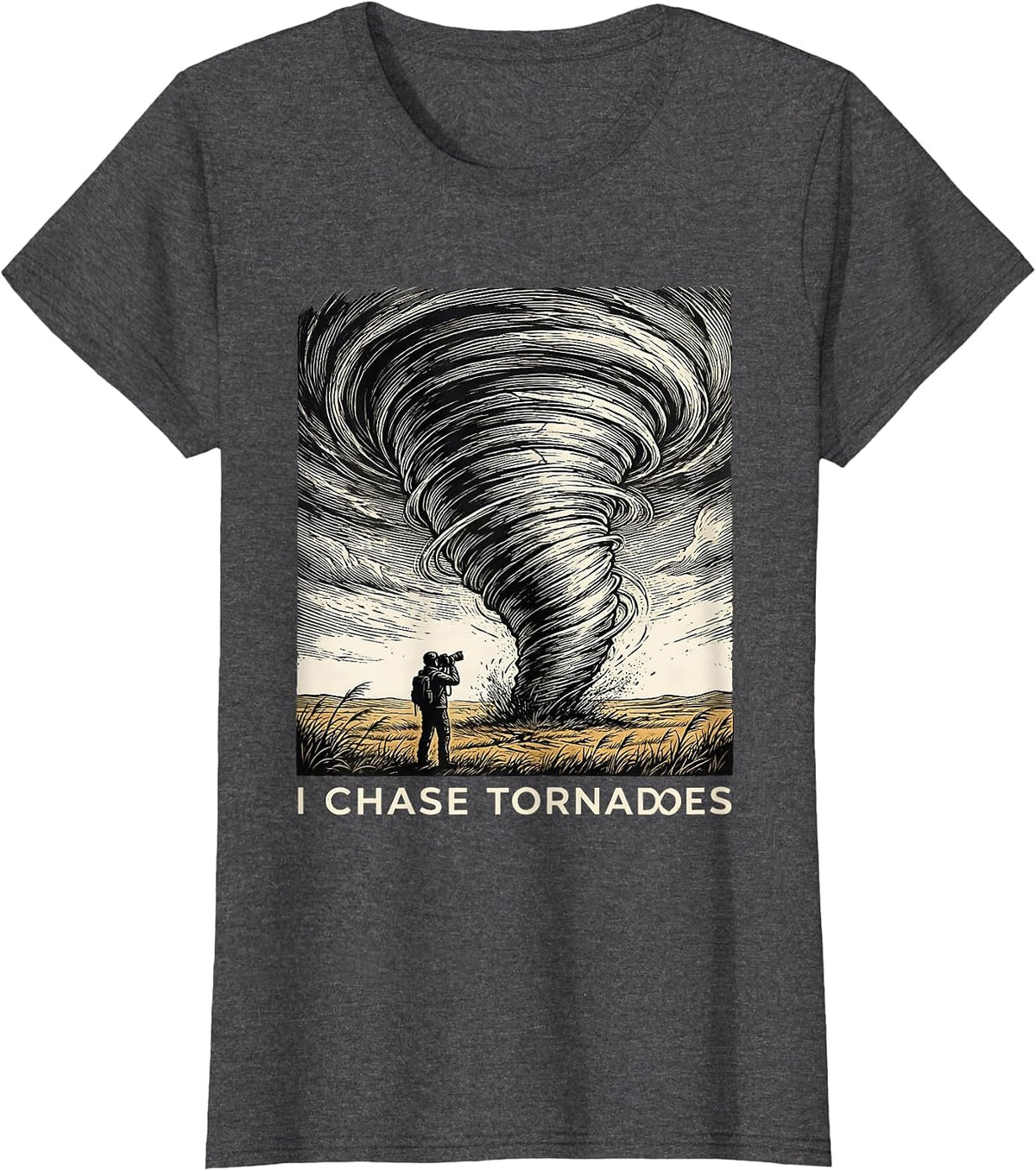 Women's I Chase Tornadoes Funny Storm Chaser Meteorology Enthusiast T-Shirt - Dark Heather Grey